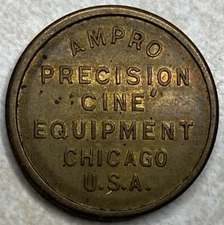AMPRO Precision Cine Equipment Good Chicago IL Arcade Trade Slot Token T4365
