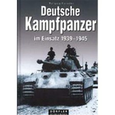 Dörfler Deutsche Kampfpanzer im Einsatz 1939-1945 Militaria 2. Weltkrieg