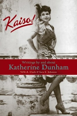 Kaiso  Writings by and About Katherine Dunham by Veve A. Clark PAPERBACK