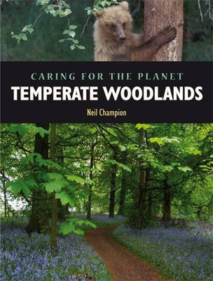 Temperate Woodland (Caring for the Planet) - Champion, Neil