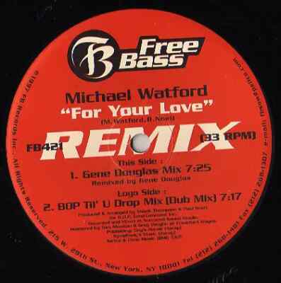 Michael Watford For Your Love (Remixes) Vinyl Single 12inch Free Bass