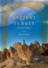 Ancient Turkey: A Travellers History - Paperback By Lloyd, Seton - GOOD