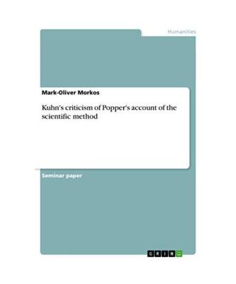 Kuhn's criticism of Popper's account of the scientific method, Mark-Oliver Morko