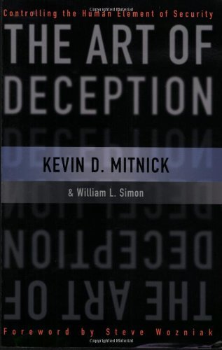 The Art of Deception: Controlling the Human Element of Security By William L. S