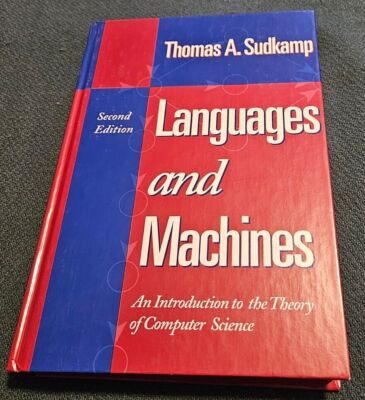 Languages and Machines : An Introduction to the Theory of Computer Science by...