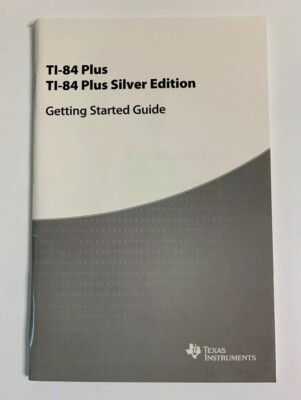 Texas Instruments TI-84 Plus & Plus Silver Getting Started Guide 2010
