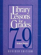 Library Lessons for Grades 7-9 by Arden Druce - Hardcover - GOOD
