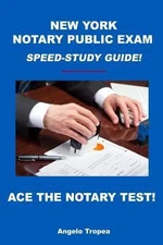 New York Notary Public Exam Speed-Study Guide! by Tropea, Angelo