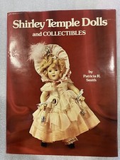 Shirley Temple Dolls and Collectibles Patricia Smith 1977 HB/DJ P5750
