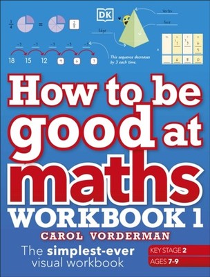 HOW TO BE GOOD AT MATHS WORKBOOK 1 by VORDERMAN, CAROL Paperback Self Help