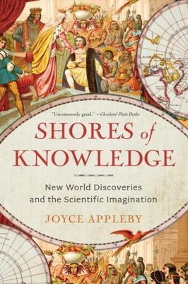 Shores of Knowledge: New World Discoveries and the Scientific Imagination by 