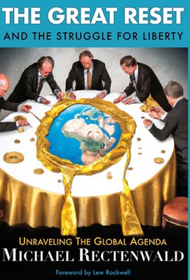 The Great Reset and the Struggle for Liberty: Unraveling the Global Agenda by Mi