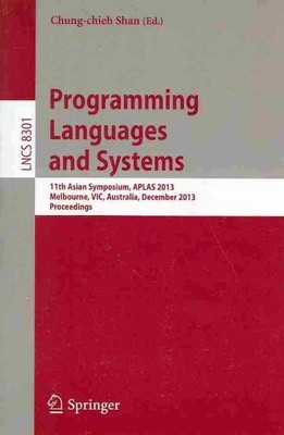 Programming Languages and Systems : 11th International Symposium, Aplas 2013,...