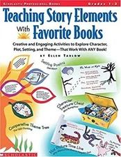 Teaching Story Elements with Favorite Books : Creative and Engagi