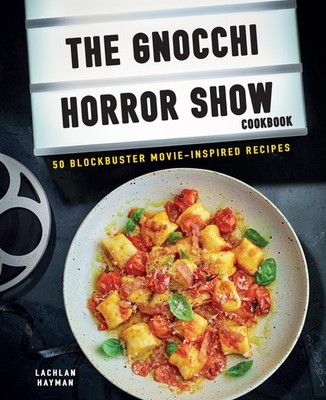 Gnocchi Horror Show Cookbook Lachlan Hayman