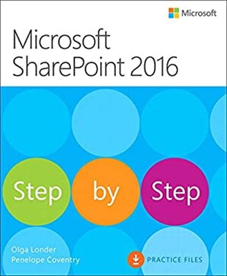 Microsoft SharePoint 2016 Step by Step Olga, Coventry, Penelope L