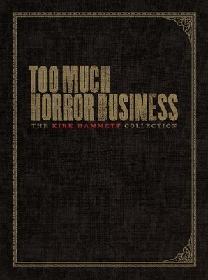 #ad TOO MUCH HORROR BUSINESS By Kirk Hammett amp; Steffan Chirazi Hardcover $102.75