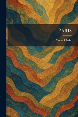 Paris by Moma Clarke Paperback Book