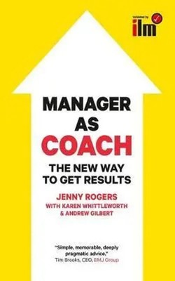Manager as Coach: The New Way to Get Results | Andrew Gilbert (u. a.) | Englisch