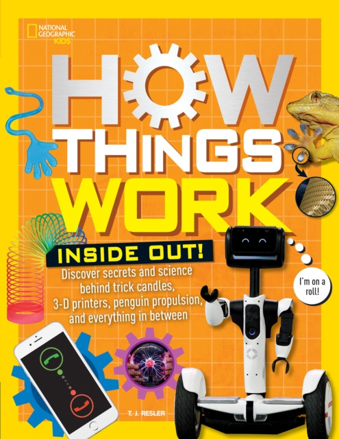 How Things Work: Inside Out by National Geographic Kids (Hardback Book)