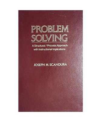 Problem Solving: A Structural/Process Approach with Instructional Implications