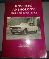 Rover P6, 1963 to 1977: 2000/2200 (1989 softcover) Compiled by Daniel Young