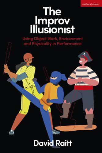 Improv Illusionist : Using Object Work, Environment, and Physicality in ...