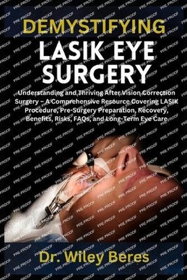 Demystifying Lasik Eye Surgery: Understanding and Thriving After Vision Correcti