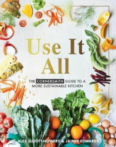 Thumbnail - Use It All: The Cornersmith Guide To A More Sustainable Kitchen