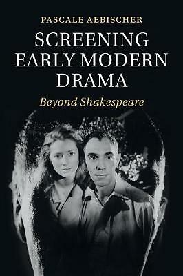 Screening Early Modern Drama Beyond Shakespeare Aebischer Paperback