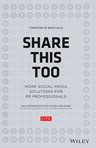 Share This Too: More Social Media Solutions for PR Professionals
