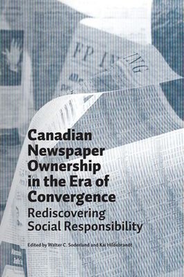 Canadian Newspaper Ownership in the Era of Convergence : Rediscov