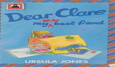 Dear Clare, My Ex Best Friend by Ursula Jones Hardback Book The Fast Free