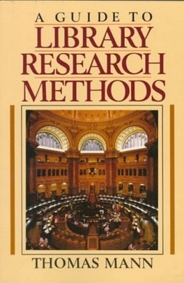 A Guide to Library Research Methods Paperback Thomas Mann