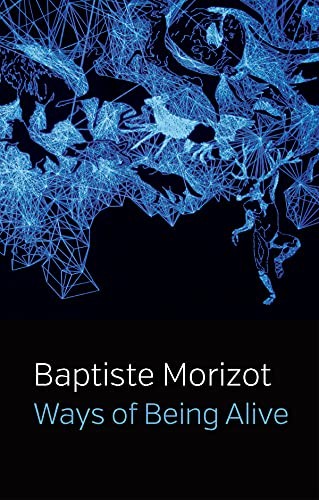 Ways of Being Alive by Baptiste Morizot 9781509547210 NEW Free UK Delivery - Image 6