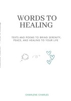 Words To Healing CharlèNe Charles Taschenbuch Kartoniert / Broschiert Englisch