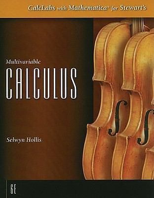 CalcLabs With Mathematica for Stewart's Multivariable Calculus by Selwyn Hollis