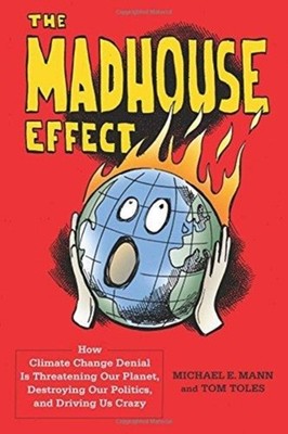 The Madhouse Effect by Michael Mann PAPERBACK 9780231177870