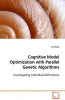 Sue Kase | Cognitive Model Optimization With Parallel Genetic Algorithms | Buch