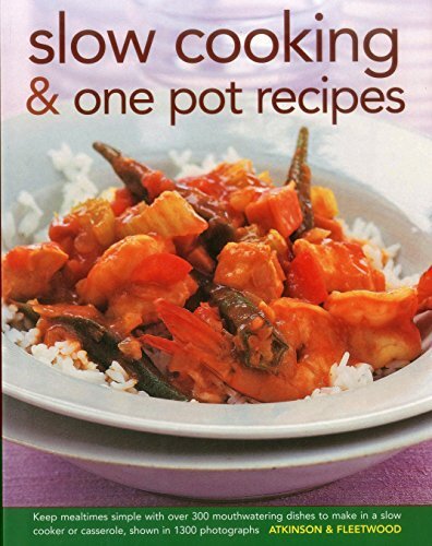 Slow Cooking & One Pot Recipes: Keep Mealtimes Simple with Over
