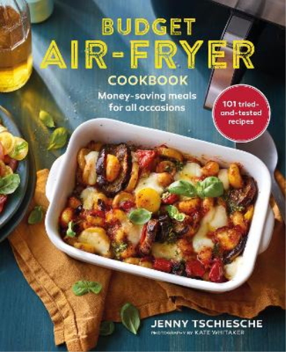 Jenny Tschiesche Budget Air-Fryer Cookbook (Copertina rigida)