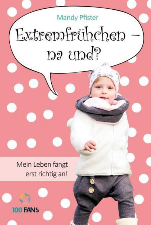 Thumbnail - Mandy Pfister / Extremfrühchen - Na Und?9783957050052
