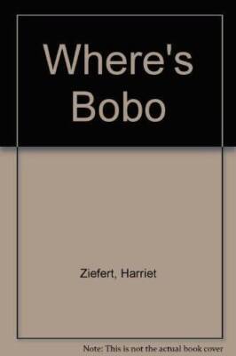Where's Bobo - Hardcover By Ziefert, Harriet - GOOD