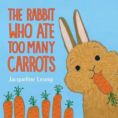 The Rabbit Who Ate Too Many Carrots Jacqueline Leung Taschenbuch Englisch 2019