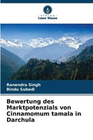 Ranendra Singh (U. A.) | Bewertung Des Marktpotenzials Von Cinnamomum Tamala...