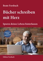 BüCher Schreiben Mit Herz | Spuren Deines Lebens Hinterlassen | Beate Forsbach