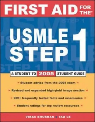 First Aid for the USMLE Step 1. 2005: A Student to Student Guide - Vikas Bhushan