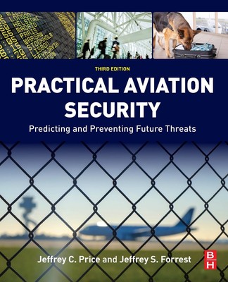 Practical Aviation Security: Predicting and Preventing Future Threats by Price