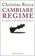 Cambiare regime. La sinistra e gli ultimi 45 dittatori [Paperback] Roc
