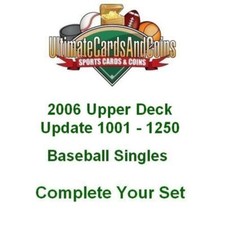 2006 Upper Deck Baseball Singles 1001-1250 Complete Your Set NM-MT